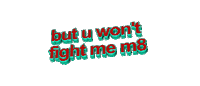 fight me Sticker by AnimatedText