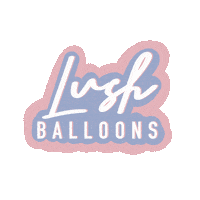 lushballoons balloons sacramento lush lushballoons Sticker