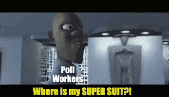 Movie gif. Frustrated Frozone from The Incredibles, labeled “Poll Workers,” walks towards us yelling, “Where is my super suit?!” Meanwhile, a helicopter labeled “The Political Climate” careens toward the window.