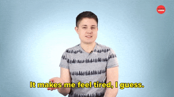 It’s Makes Me Feel Tired