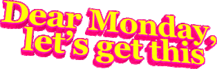 Lets Get It Monday Sticker by GIPHY Text