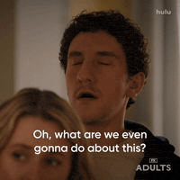 What To Do Oh No GIF by Adults