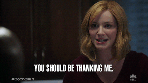 You Should Be Thanking Me Christina Hendricks GIF by Good Girls