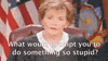 stupid GIF