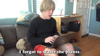 I Forgot To Water The Plants