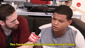 You Have Commitment Problems 