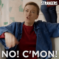 season 2 no come on GIF by Strangers