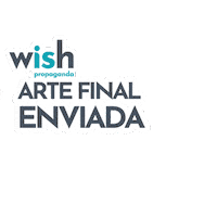Arte Final Enviada Sticker by Wish Propaganda