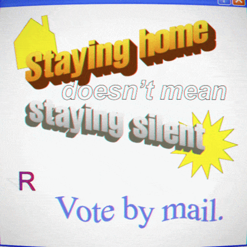 Stay Home 2020 Election GIF by INTO ACTION
