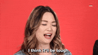I Think It'll Be Tough
