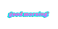 Good Morning Sticker