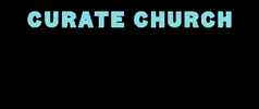 Curatechurch curate curate church curatechurch GIF