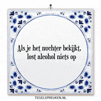 Alcohol Focus GIF by Tegelspreuken.nl