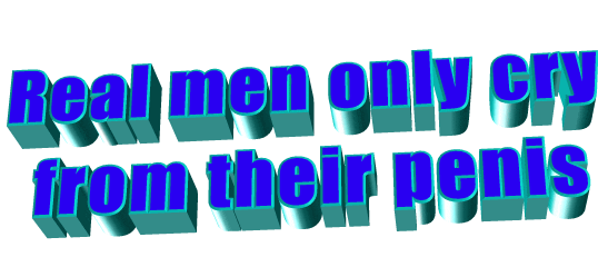 For Real Real Men Only Cry From Their Penis Sticker by AnimatedText