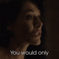 You Would Only Make Things Worse