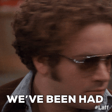 w131313 giphygifmaker giphygifmakermobile weve been had GIF