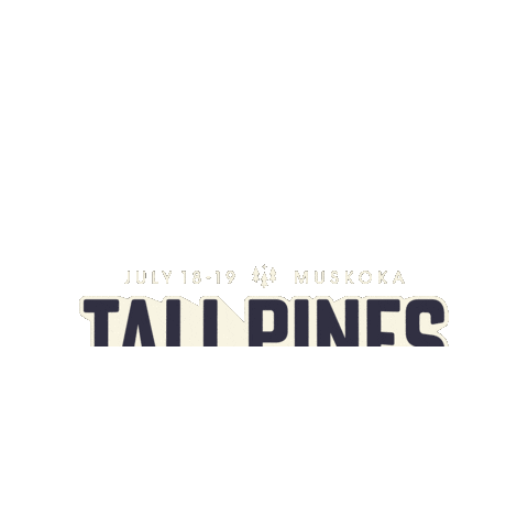 tallpinesfest giphygifmaker music festival muskoka tall pines Sticker