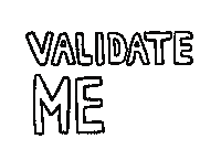 Validation Validate Me Sticker