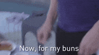 Now, My Buns