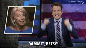 betsy devos dammit GIF by The Opposition w/ Jordan Klepper