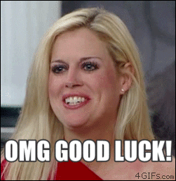 TV gif. Blonde woman's face becomes increasingly excited, her mouth and eyes getting wider. Text, "Omg good luck!"