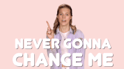 never gonna change me GIF by Molly Kate Kestner