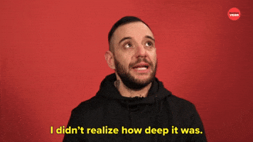 I Didn't Realize How Deep It Was