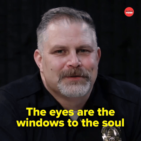 Eyes are windows to the soul