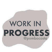 Work In Progress Sticker by pombocosta