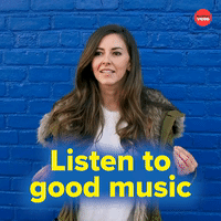 Listen to good music