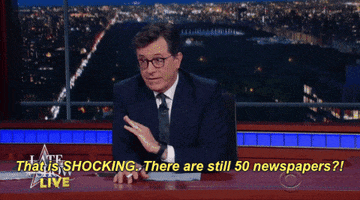 Stephen Colbert There Are Still 50 Newspapers GIF by The Late Show With Stephen Colbert