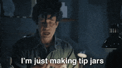 season 7 im just making tip jars GIF