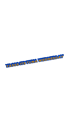 Yasss Its Tuna Wednesday Sticker by 3Fils