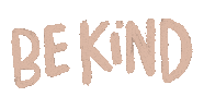 Be Kind Love Sticker