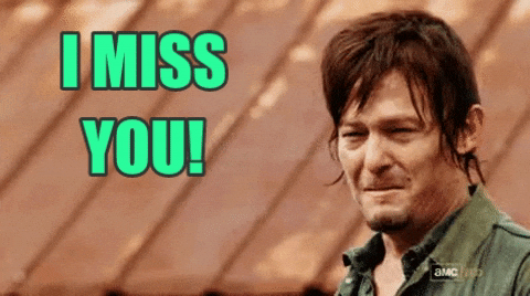 TV gif. Norman Reedus as Daryl in The Walking Dead cries, looking crushed. Text, “I miss you!”