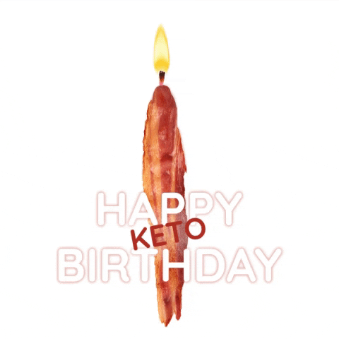 birthday bacon GIF by Keto-Mojo