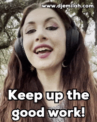 You Got This Keep Up The Good Work GIF by Djemilah Birnie