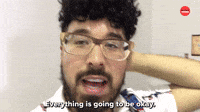 Everything Is Going To Be Okay