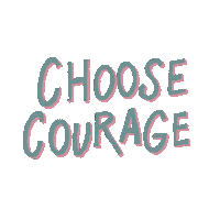 Courage Sticker