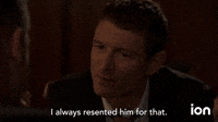 I Always Resented Him