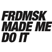 Frdmsk Made Me Do It Sticker by FRDMSK