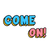 Come On Sticker by inspiremetro