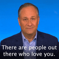 There are people out there who love you.