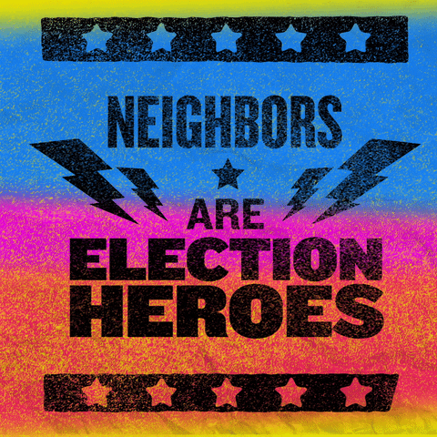 Text gif. Framed in stars and lightning bolts against a multi-colored background, the message “Friends, Co-workers, Neighbors, Siblings, Parents, Teachers are election heroes.”