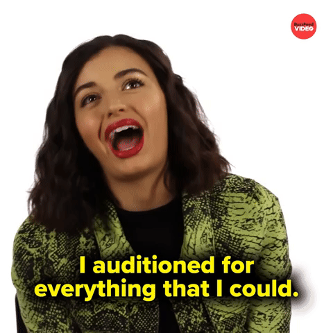 Auditioned for everything