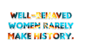 Well Behaved Women Rarely Make History Sticker by OpticalArtInc.