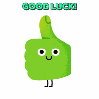 Cartoon gif. A character with a body in the shape of a thumbs up bends it's legs down and up to make an upward motion with the thumb on the top of its head. Text, "Good luck!"