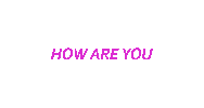 How Are You Sticker