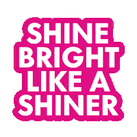Girlmove shine rise shine bright riseandshine Sticker