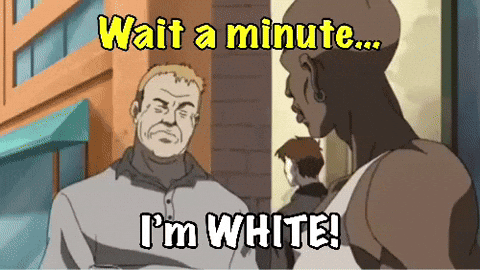 Matt110725 boondocks im white wait a minute im white boondocks wait a minute GIF